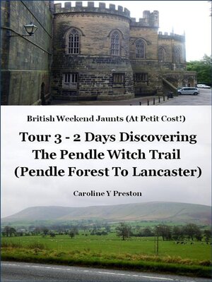cover image of British Weekend Jaunts--Tour 3--2 Days Discovering the Pendle Witch Trail (Pendle Forest to Lancaster)